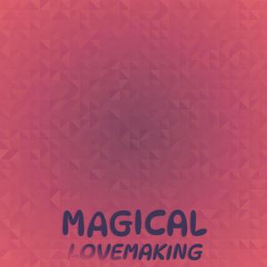 Magical Lovemaking