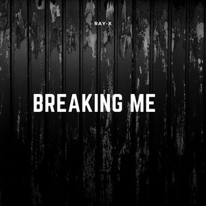 Breaking Me