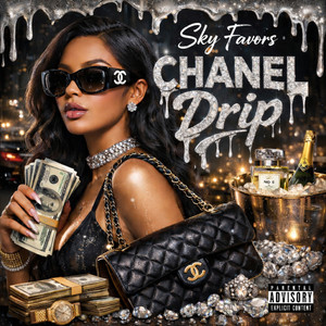 Chanel Drip (Explicit)