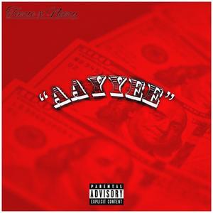 Aayyee (feat. 6ig Neezy) [Explicit]