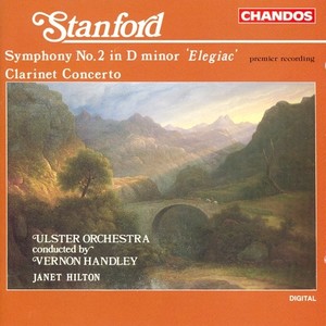 STANFORD: Symphony No. 2, "Elegiac" / Clarinet Concerto