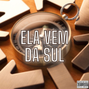 Ela Vem da Sul (Explicit)