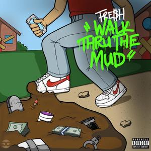 Walk Thru the Mud (Explicit)