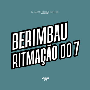 Berimbau Ritmação do 7 (Explicit)