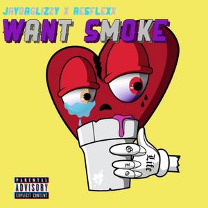 Want Smoke (Explicit)