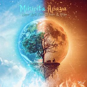 Mihipita Apaya(feat. D Tayin & Akiya)