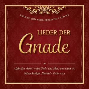 Lieder der Gnade (Chorlieder zur Ehre Gottes mit Klavier und Orchesterbegleitung)