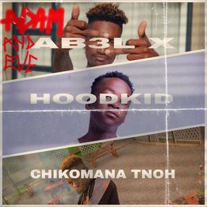 Adam & Eve (feat. Chikomana Tnoh & Hoodkid) [Explicit]