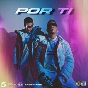 Por Ti(feat. Barz & RamenCoke)
