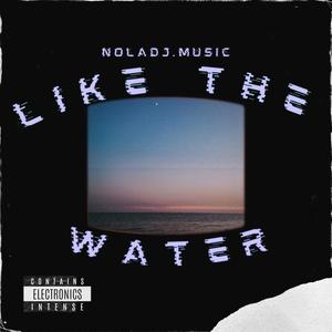 Like the Water (Explicit)