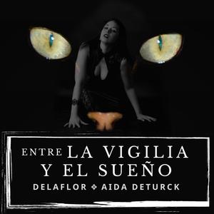 Entre la Vigilia y el Sueño(feat. DELAFLORH)