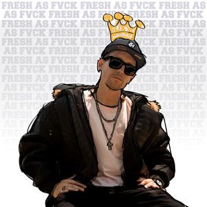 Fresh As Fvck (Explicit)