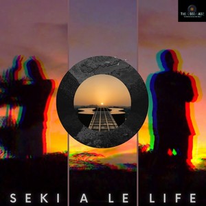 Seki a Le Life (Explicit)