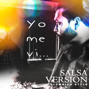 Yo Me Vi - Salsa Version (Remix)