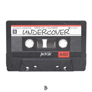 Undercover - slowed