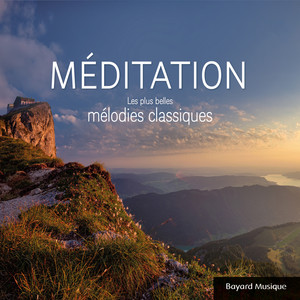 Méditation : Les plus belles mélodies classiques