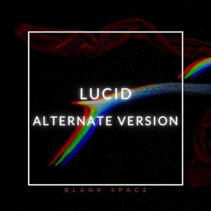 Lucid (Alternate Version) [Explicit]