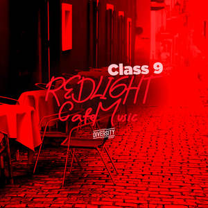 Redlight Cafe Music, Class 9