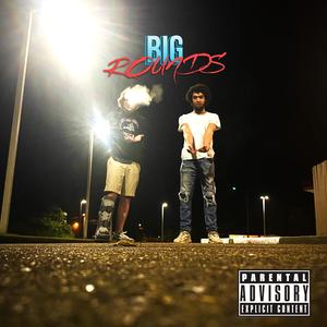 Big Rounds (Explicit)