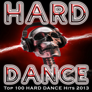 Hard Dance - Top 100 Hard Dance Hits 2013