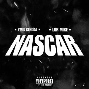 Nascar (feat. Lor Mike) (Explicit)