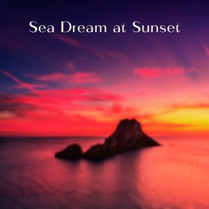 Sea Dreams at Sunset