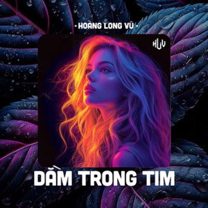 Dằm Trong Tim (HLV Remix)