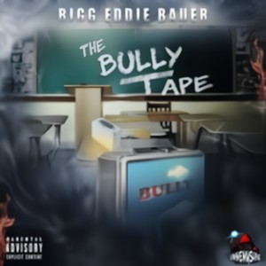 The Bully Tape (Explicit)