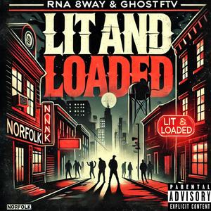 LIT & LOADED (feat. GhostFtv) (Explicit)