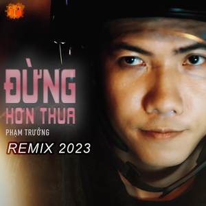 Đừng Hơn Thua - Remix