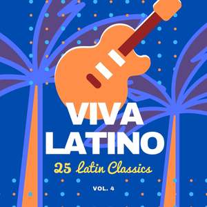 Viva Latino (25 Latin Classics) , Vol. 4 [Explicit]