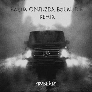 Başım Onsuzda Bəlalıdır (Remix)