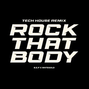 ROCK THAT BODY TECH HOUSE