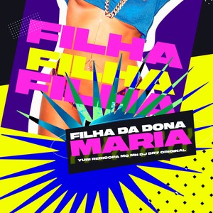 FILHA DA DONA MARIA (Explicit)