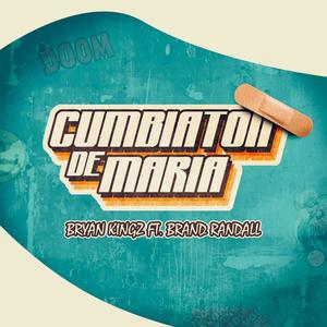 Cumbiaton De Maria(feat. Brand Randall)