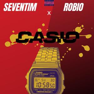 7-TIM - CASIO (feat. ROBIO) [Explicit]