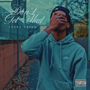 DON'T GET MAD (Explicit)