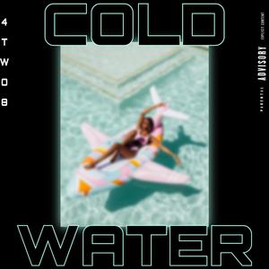 COLD WATER (Explicit)