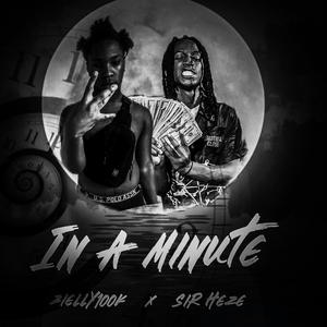 In A minute (feat. Sir Heze) [Explicit]