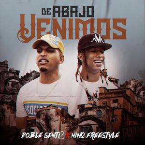 De Abajo Venimos (feat. nino freestyle) [Explicit]