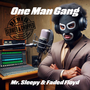 One Man Gang (Slowed & Chopped) [Explicit]