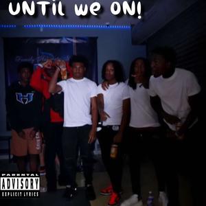 Until We On (Explicit)