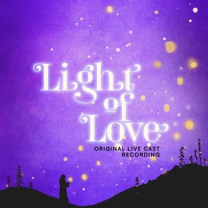 Light of Love (Original Live Cast Recording)