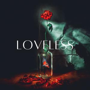 loveless (Explicit)