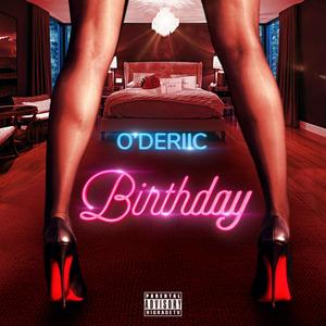 O'deriic - Birthday (Explicit)