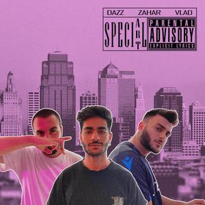 SPECIAL ART(feat. D4ZZ, ZAHAR & VLAD) (Explicit)