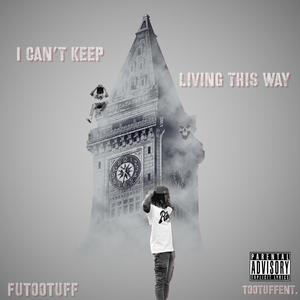 I Can't Keep Living This Way (Explicit)