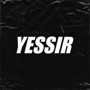 Yessir (Explicit)