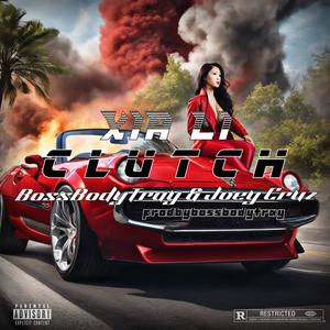 Xia Li (Clutch) (feat. Joey Cruz) (Explicit)