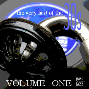 The Very Best of the 30s - Volume 1